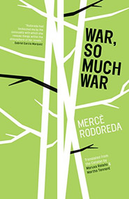 War, So Much War by Mercè Rodoreda, Martha Tennent, Maruxa Relaño, 9781940953229