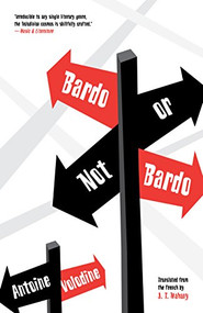 Bardo or Not Bardo by Antoine Volodine, J. T. Mahany, 9781940953335