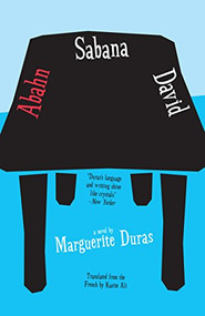 Abahn Sabana David by Marguerite Duras, Kazim Ali, 9781940953366