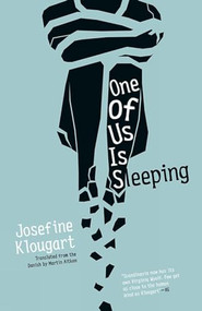 One of Us Is Sleeping by Josefine Klougart, Martin Aitken, 9781940953373