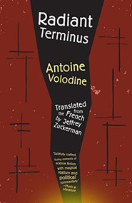 Radiant Terminus by Antoine Volodine, Jeffrey Zuckerman, 9781940953526