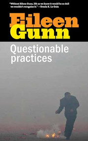 Questionable Practices (Stories) by Eileen Gunn, 9781618730756