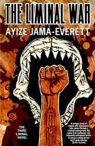 The Liminal War (a novel) by Ayize Jama-Everett, 9781618731012