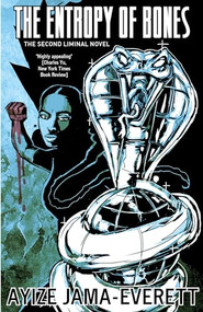 The Entropy of Bones by Ayize Jama-Everett, 9781618731036