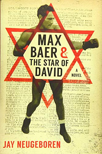 Max Baer and the Star of David (A Novel) by Jay Neugeboren, 9781942134176