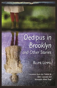 Oedipus in Brooklyn and Other Stories - 9781942134251 by Blume Lempel, Ellen  Cassedy, Yermiyahu Ahron Taub, 9781942134251