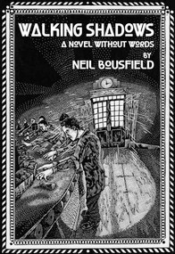 Walking Shadows (A Novel without Words) by Neil Bousfield, 9781933149295