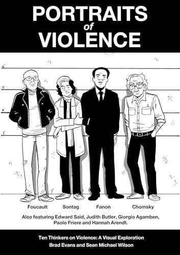 Portraits of Violence (An Illustrated History of Radical Thinking) by Brad Evans, Sean Michael Wilson, Carl Thompson, Robert  Brown, Mike Medaglia, Chris Mackenzie, 9781780263182