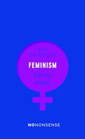NoNonsense Feminism (Alive and Kicking) by Nikki van der Gaag, 9781780263274