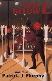 Way Below E by Patrick J. Murphy, 9781877727429