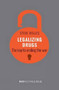 NoNonsense Legalizing Drugs (How to end the war) by Steve Rolles, 9781780263960
