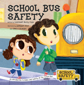 School Bus Safety (An Introduction to Rules and Safety on the School Bus) - 9781486730056 by Becky Coyle, Juanbjuan Oliver, Elmira Eskandari, 9781486730056