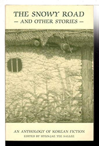 The Snowy Road & Other Stories (An Anthology of Korean Fiction) by Hyun-jae Yee Salle, David McCann, 9781877727191
