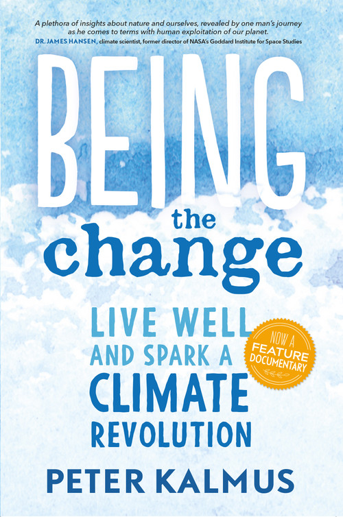 Being the Change (Live Well and Spark a Climate Revolution) by Peter Kalmus, 9780865718531