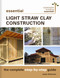Essential Light Straw Clay Construction (The Complete Step-by-Step Guide) by Lydia Doleman, 9780865718432