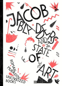 Jacob Bladders and the State of the Art by Roman Muradov, 9781941250105