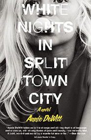 White Nights in Split Town City by Annie DeWitt, 9780991360840