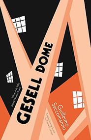 Gesell Dome by Guillermo Saccomanno, Andrea G. Labinger, 9781940953380