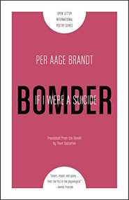 If I Were a Suicide Bomber by Per Aage Brandt, Thom Satterlee, 9781940953649