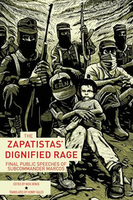 The Zapatistas' Dignified Rage (Final Public Speeches of Subcommander Marcos) by Nick Henck, Subcomandante Insurgente Marcos, Henry Gales, 9781849352925