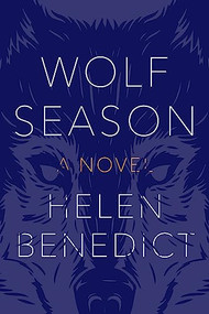 Wolf Season by Helen Benedict, 9781942658306