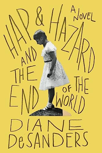 Hap and Hazard and the End of the World by Diane DeSanders, 9781942658368