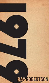 1979 (A Novel) by Ray Robertson, 9781771960960