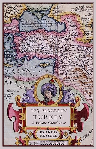 123 Places in Turkey (A Private Grand Tour) by Francis  Russell, 9781908524874