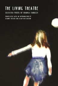 The Living Theatre by Bianca Tarozzi, Bianca Tarozzi, Jeanne Foster, Jeanne Foster, Jeanne Foster, Alan  Williamson, 9781942683513