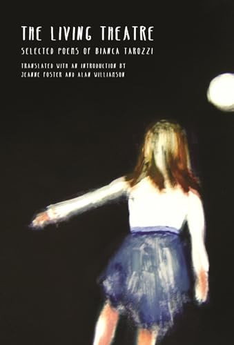 The Living Theatre by Bianca Tarozzi, Bianca Tarozzi, Jeanne Foster, Jeanne Foster, Jeanne Foster, Alan  Williamson, 9781942683513