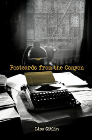 Postcards from the Canyon by Lisa Gitlin, 9781612941110