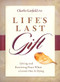 Life's Last Gift (Giving and Receiving Peace When a Loved One Is Dying) - 9781942094494 by Charles Garfield, 9781942094494