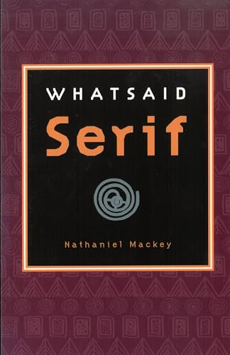 Whatsaid Serif by Nathaniel Mackey, 9780872863415
