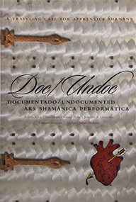 Doc/Undoc (Documentado/Undocumented Ars Shamánica Performática) by Guillermo Gómez-Peña, Felicia Rice, Jennifer González, 9780872867208