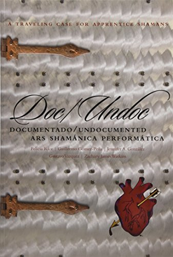 Doc/Undoc (Documentado/Undocumented Ars Shamánica Performática) by Guillermo Gómez-Peña, Felicia Rice, Jennifer González, 9780872867208