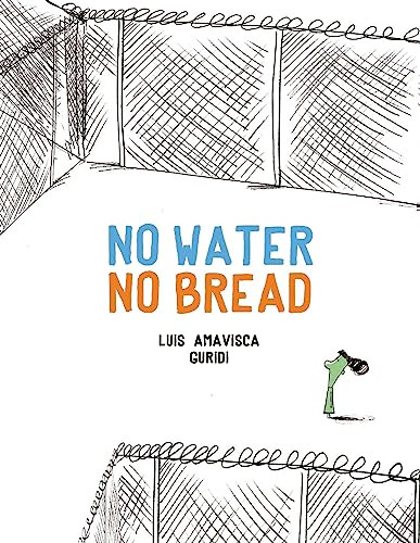 No Water No Bread by Luis Amavisca, Raúl Nieto Guridi, 9788494597138