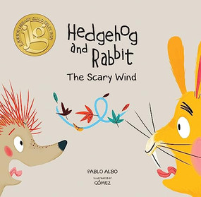 Hedgehog and Rabbit: The Scary Wind (Junior Library Guild Selection) by Pablo Albo, GOMEZ, 9788494597176