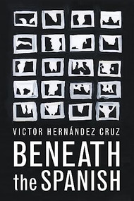 Beneath the Spanish by Victor Hernandez Cruz, 9781566894890