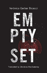 Empty Set by Verónica Gerber Bicecci, Christina MacSweeney, 9781566894944