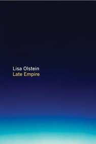 Late Empire by Lisa Olstein, 9781556595189
