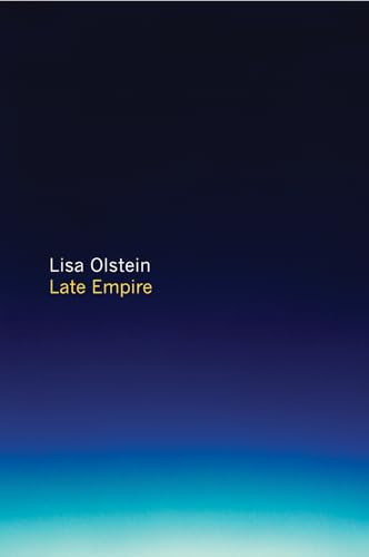 Late Empire by Lisa Olstein, 9781556595189