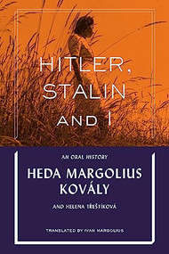 Hitler, Stalin and I: An Oral History - 9780998777009 by Heda Margolius Kovály, Helena Tretíková, Ivan  Margolius, 9780998777009