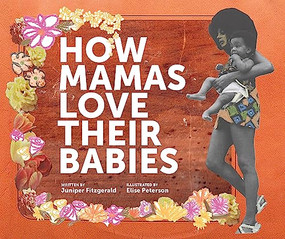 How Mamas Love Their Babies by Juniper Fitzgerald, Elise Peterson, 9781936932009