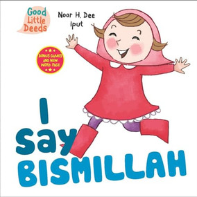I Say Bismillah by Noor H. Dee, Iput, 9780860376330