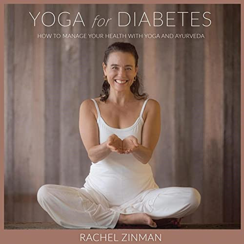 Yoga For Diabetes (How to Manage your Health with Yoga and Ayurveda) by Rachel Zinman, David  Young, 9781939681768