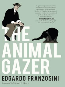 The Animal Gazer by Edgardo Franzosini, Michael F. Moore, 9781939931528