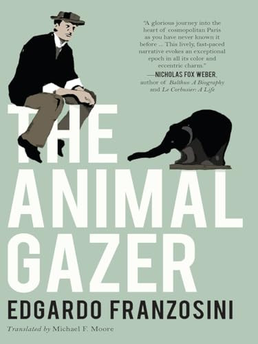 The Animal Gazer by Edgardo Franzosini, Michael F. Moore, 9781939931528