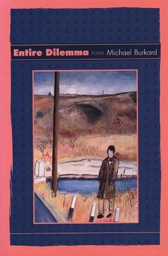 Entire Dilemma (Poems) by Michael Burkard, 9781889330181