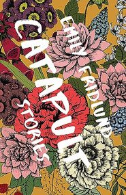 Catapult (Stories) by Emily Fridlund, Ben Marcus, 9781946448057