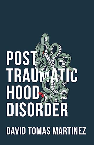 Post Traumatic Hood Disorder by David Tomas Martinez, 9781946448095